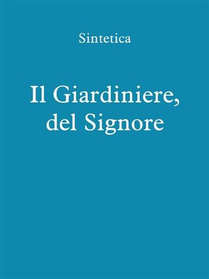 cover image of Il Giardiniere, del Signore
